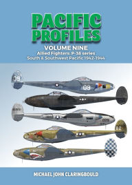 Google android ebooks download Pacific Profiles Volume 9: Allied Fighters: P-38 series South & Southwest Pacific 1942-1944 (English literature) PDB 9780645246971