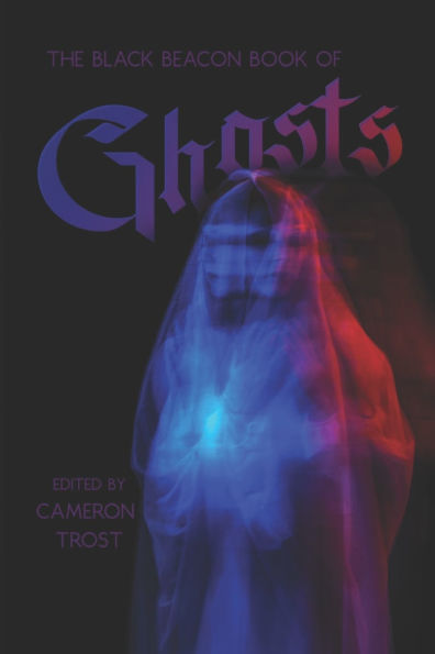The Black Beacon Book of Ghosts