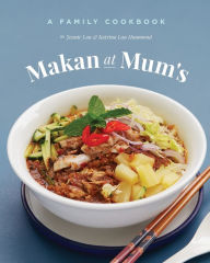 Title: Makan At Mum's - A Family Cookbook, Author: Jeanie Lau