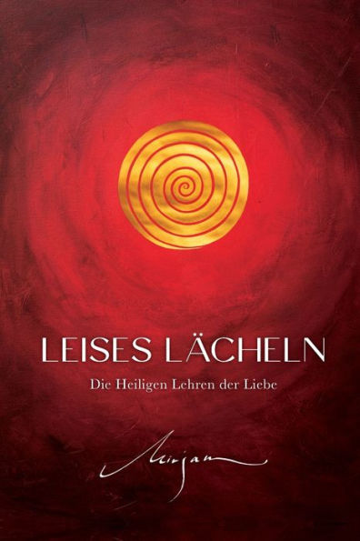 Leises LÃ¯Â¿Â½cheln: Die Heiligen Lehren der Liebe