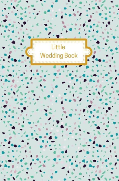 Little Wedding Book (Mint Terrazzo): Wedding Planner Diary