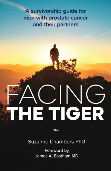 Facing the Tiger: A Survivorship Guide for Men with Prostate Cancer and their Partners (US edition)