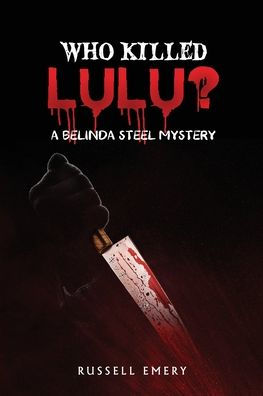 Who Killed Lulu? A Belinda Steel Mystery