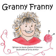 Title: Granny Franny, Author: Karen S Ficheroux