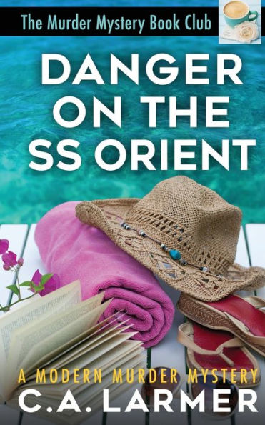 Danger on the SS Orient (The Murder Mystery Book Club 2)