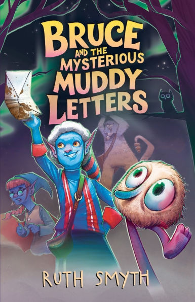 Bruce The Elf: and The Mysterious Muddy Letters