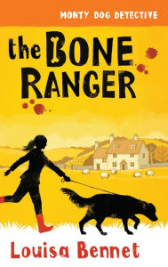 Title: The Bone Ranger, Author: Louisa Bennet