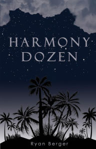 Title: Harmony Dozen, Author: Ryan Berger