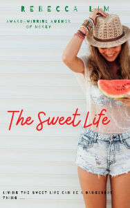 Title: The Sweet Life, Author: Rebecca Lim
