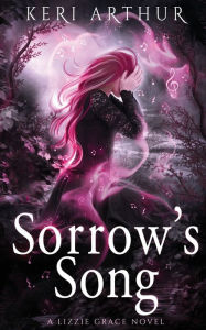 Title: Sorrow's Song, Author: Keri Arthur