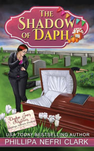 Title: The Shadow of Daph: Weddings. Funerals. Sleuthing., Author: Phillipa  Nefri Clark