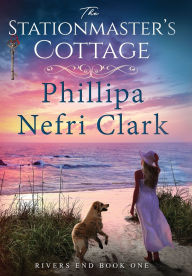 Title: The Stationmaster's Cottage, Author: Phillipa Nefri Clark