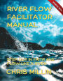 River Flow Facilitator Manual: Step Out In Faith And Flow Like A River