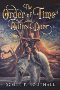 Title: The Order of Time and Odin's Door, Author: Scott P. Southall