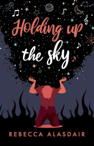 Title: Holding Up the Sky, Author: Rebecca Alasdair