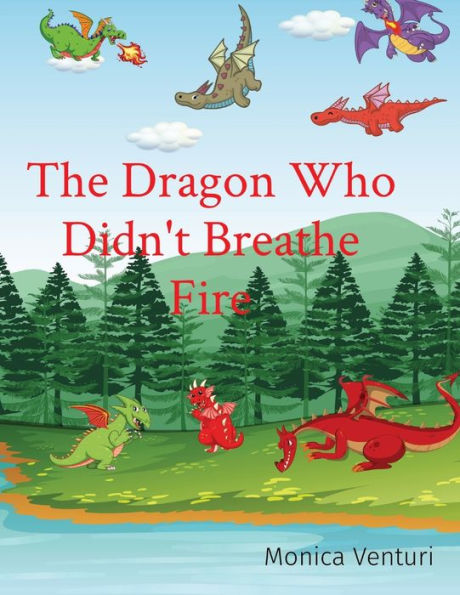 The Dragon Who Didn't Breathe Fire by Monica Venturi, Paperback ...