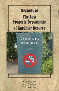 Title: Records of The Loss Property Department of Gardiner Reserve, Author: Brendan Gleeson