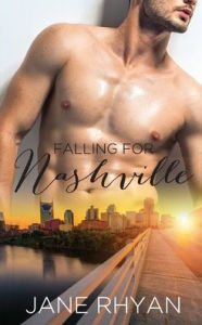 Title: Falling for Nashville, Author: Jane Rhyan