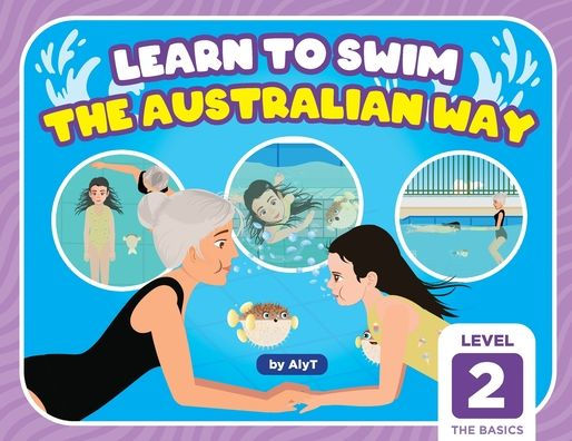 Learn To Swim The Australian Way Level 2: The Basics