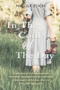 Title: In The Cool Of The Day, Author: Nicole Zoch