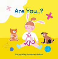 Title: Are You?: A book for 0-3, Author: Natalia Hooker