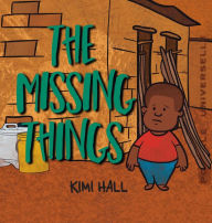 Title: The Missing Things, Author: Kimi Hall