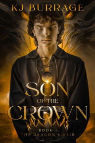 Title: Son of the Crown, Author: KJ Burrage