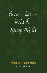 Title: Finance Tips and Tricks for Young Adults, Author: Daniel J Donnelly