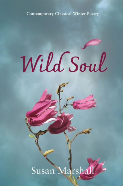 Wild Soul: Contemporary Classical Winter Poetry