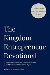 Title: The Kingdom Entrepreneur Devotional, Author: Andrew & Mona Hanna