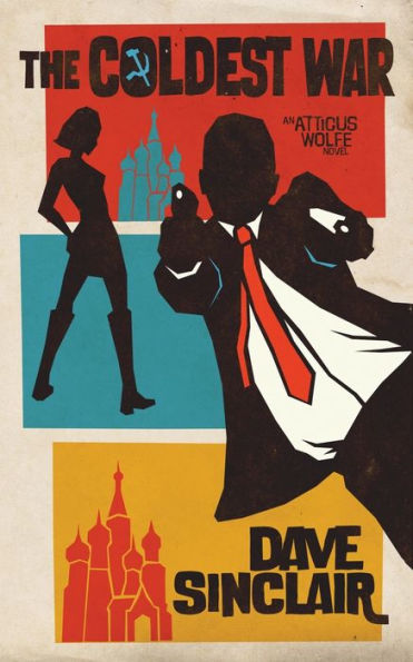 The Coldest War: An Atticus Wolfe Novel