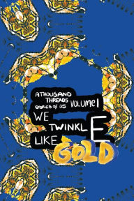 Title: We Twinkle Like Gold, Author: Alex Nichols