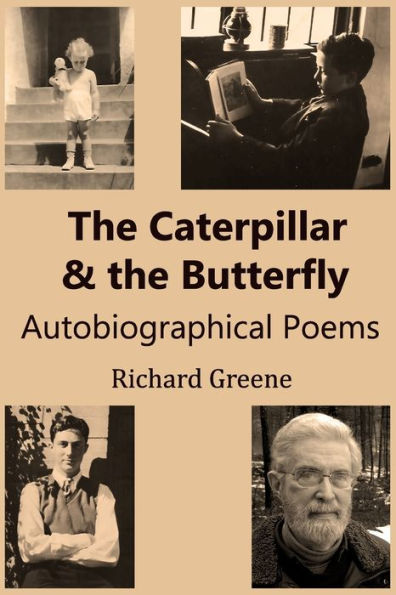 The Caterpillar and the Butterfly: Autobiographical Poems