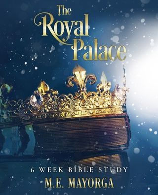 The Royal Palace - 6 Week Bible Study for Teen Girls