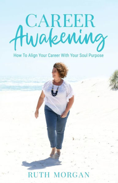 Career Awakening: How To Align Your With Soul Purpose