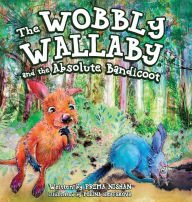 Title: The Wobby Wallaby and the Absolute Bandicoot, Author: Pamela Jacqueline Irene Browne