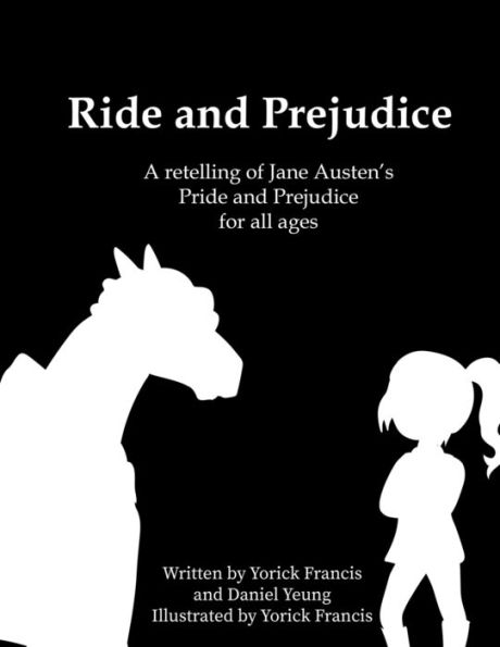 Ride and Prejudice: A retelling of Jane Austen's Pride and Prejudice for all ages