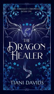 Title: The Dragon Healer, Author: Tiani Davids