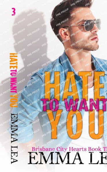 Hate to Want You: Brisbane City Hearts Book 3