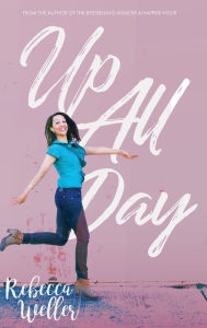 Title: Up All Day, Author: Rebecca Weller