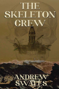 Title: The Skeleton Crew, Author: Andrew Swales