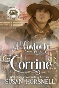 Title: A Cowboy for Corrine, Author: Susan Horsnell