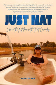 Title: Just Nat: Life in the fast lane with Natalie Lowndes, Author: Natalie Kile