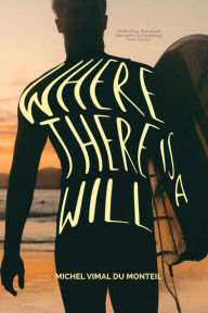 Title: Where There is a Will, Author: Michel Vimal du Monteil