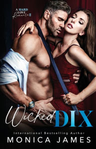 Title: Wicked Dix, Author: Monica James