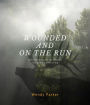 Wounded and On the Run