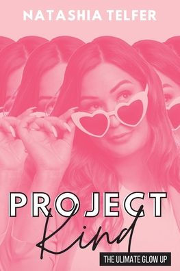 Project Kind: The Ultimate Glow Up