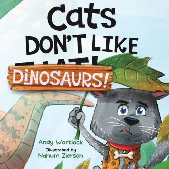 Cats Don't Like Dinosaurs!: A Hilarious Rhyming Picture Book for Kids Ages 3-7