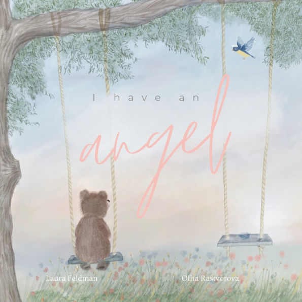 I have an Angel: When You Lose A Loved One But Gain An Angel