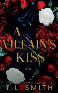 Title: A Villain's Kiss, Author: T L Smith